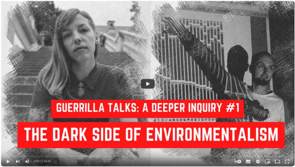 Deeper Inquiry #1 The Dark Side of Environmentalism