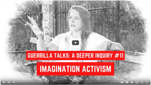 A Deeper Inquiry #11: Imagination Activism