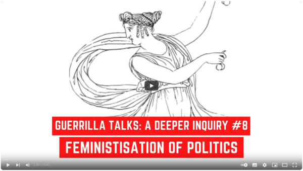 A Deeper Inquiry #8 – Feministisation of Politics