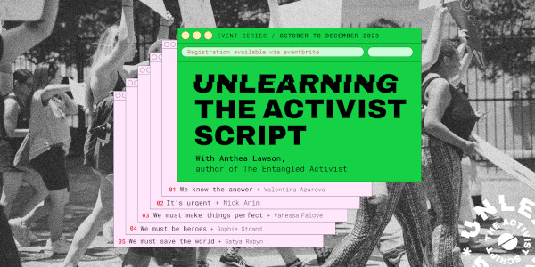 Unlearning the Activist Script: Series Intro