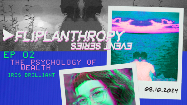 Fliplanthropy #2: The Psychology of Wealth with Iris Brilliant