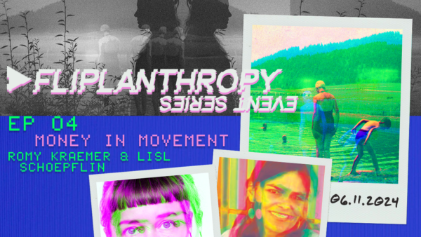 Fliplanthropy #4: Money in Movement with Lisl Schöpflin and Romy Krämer