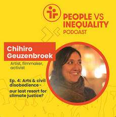 People vs Inequality Podcast: Art and civil disobedience - our last resort for climate justice?