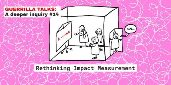 A Deeper Inquiry #14: Rethinking Impact Measurement