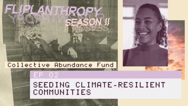 Fliplanthropy S02E02: Seeding Climate-Resilient Communities