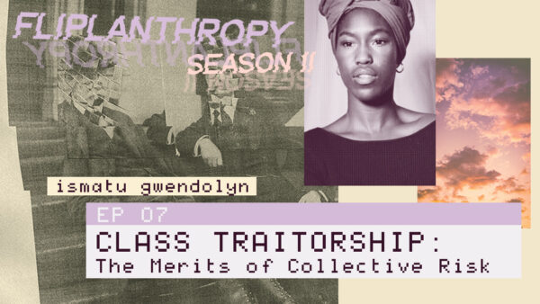 Fliplanthropy S02E07: Class Traitorship – The Merits of Collective Risk